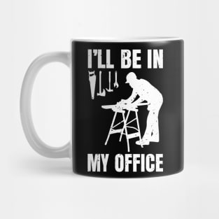 I ll Be In My Office Mug